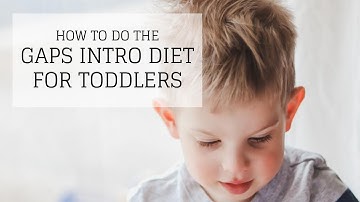 GAPS Intro Diet for Toddlers | GAPS DIET FOR TODDLERS | Bumblebee Apothecary