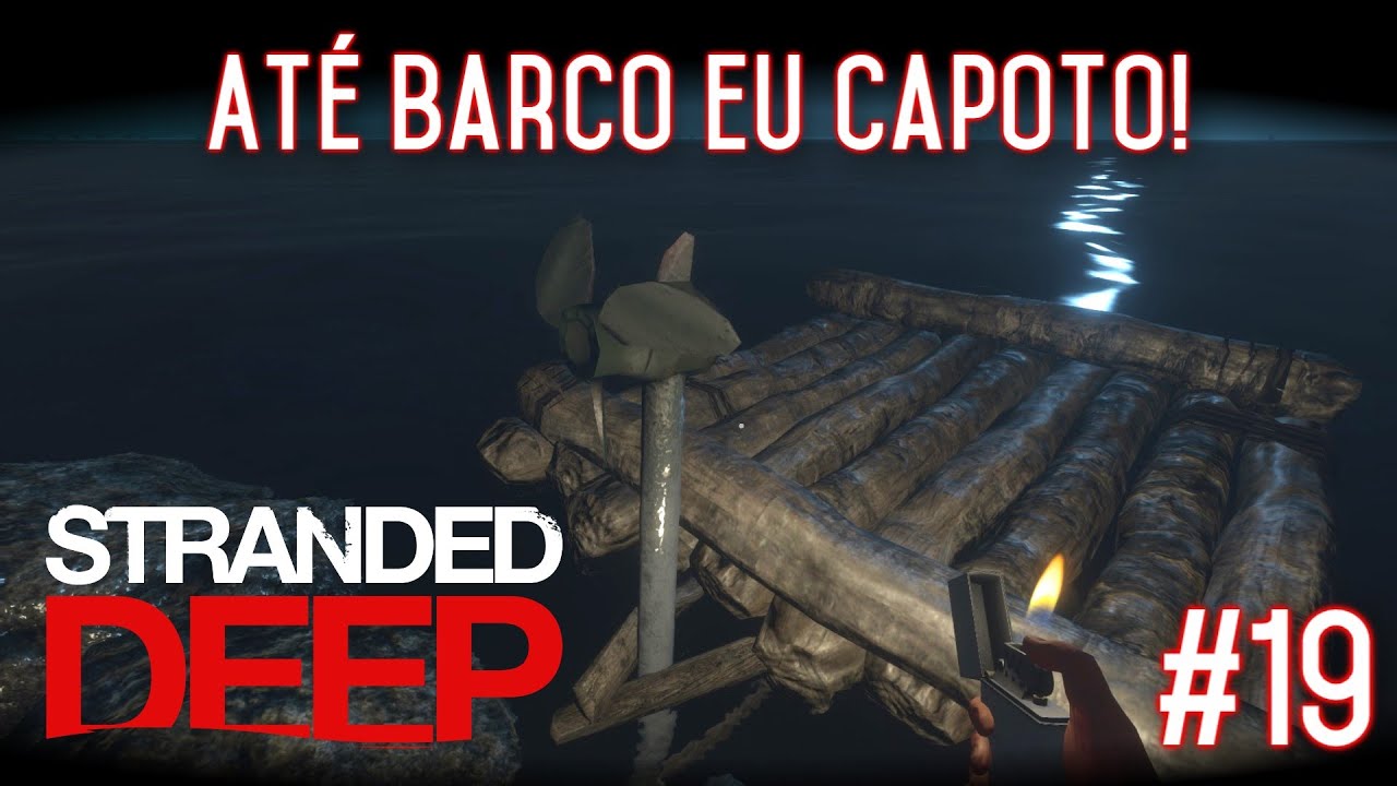 Até barco eu capoto! :) Wilson vazou! :( | Stranded Deep #19 [PT-BR ...