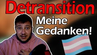 Was ist eine Detransition? (Meine Gedanken dazu)