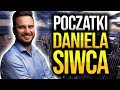 Początki Daniela Siwca - Jak zaczynałem?