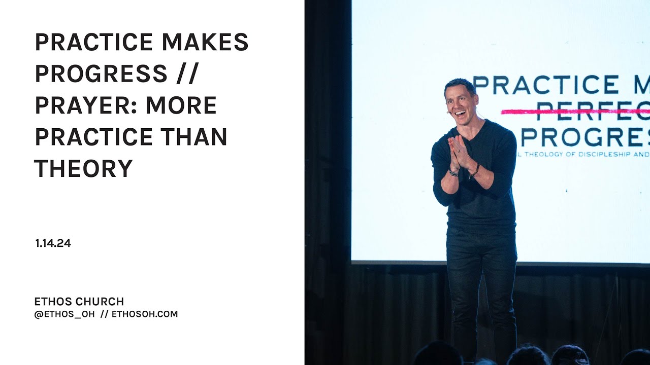 Practice Makes Progress // Prayer: More Practice Than Theory - YouTube