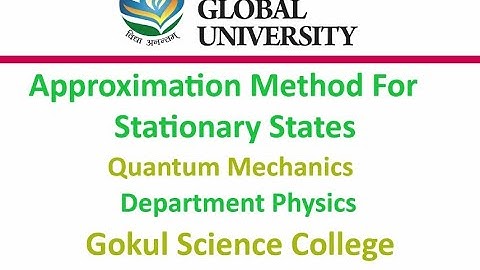 Approximation Method for Stationary States - Quantum Mechanics - Physics - GSC