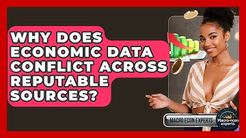 Why Does Economic Data Conflict Across Reputable Sources? - Macroecon Experts