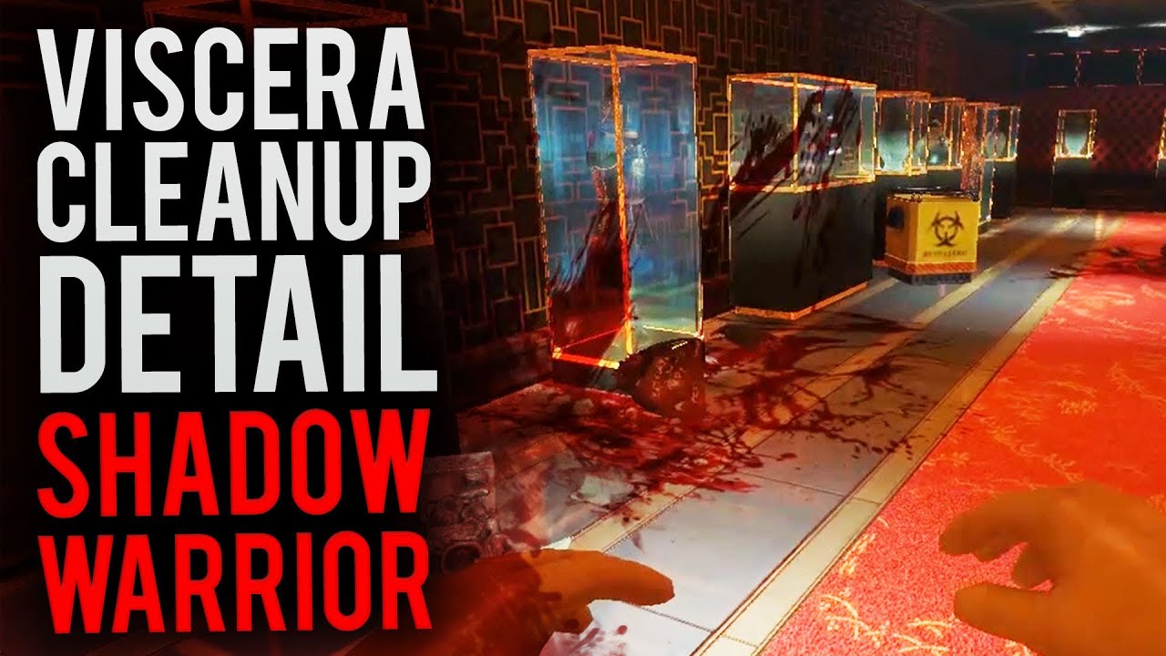 viscera cleanup detail shadow warrior squeaky clean viscera cleanup detail incident report