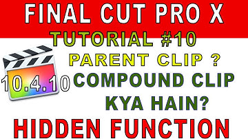 FCPX Tutorial#10 | Compound Clip - PARENT CLIP Kya Hain ? | Hindi Tutorial | Final Cut Pro 10.4.10 |
