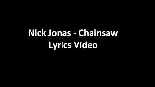 Nick Jonas - Chainsaw Lyrics Video