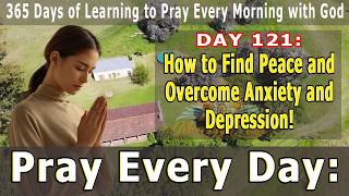 How to Find Peace and Overcome Anxiety and Depression