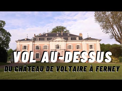 Vol au-dessus : Le château de Voltaire à Ferney