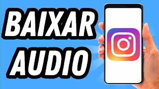 Como baixar audio no Instagram (GUIA COMPLETO)