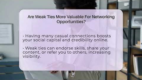 Are Weak Ties More Valuable For Networking Opportunities? - Everyday-Networking