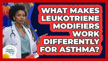 What Makes Leukotriene Modifiers Work Differently For Asthma? - Everyday Asthma Tips