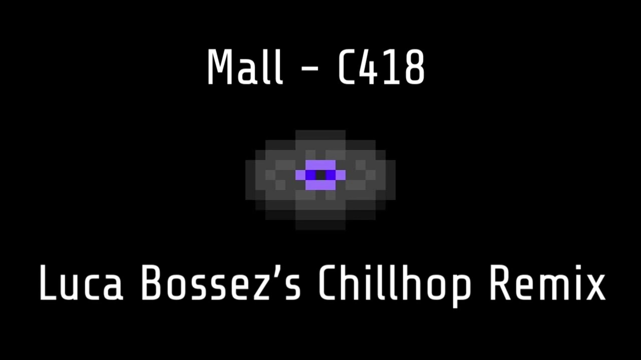 Luca Bossez Remix: C418 - Mall