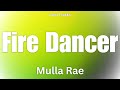 Mulla Rae Fire Dancer Audio mp3