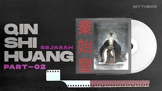 Sejarah hidup Qin shi huang kaisar paling absolut dalam sejarah tiongkok part  02