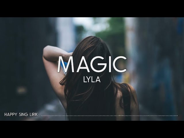 Lyla - Magic (Lirik) class=