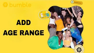 How To Add Age Range On Bumble App