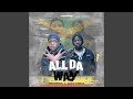 All Da Way 