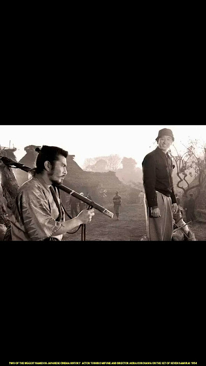 Two Of The Biggest Names In Japanese Cinema History  Actor Toshiro Mifune And Director Akira Kurosaw