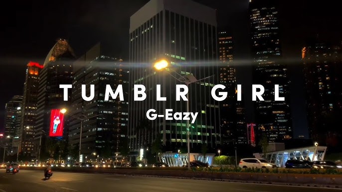 G-Eazy - Tumblr Girls (sped up+reverb) Ft. Christoph Andersson I'm in love  with these Tumblr girls 