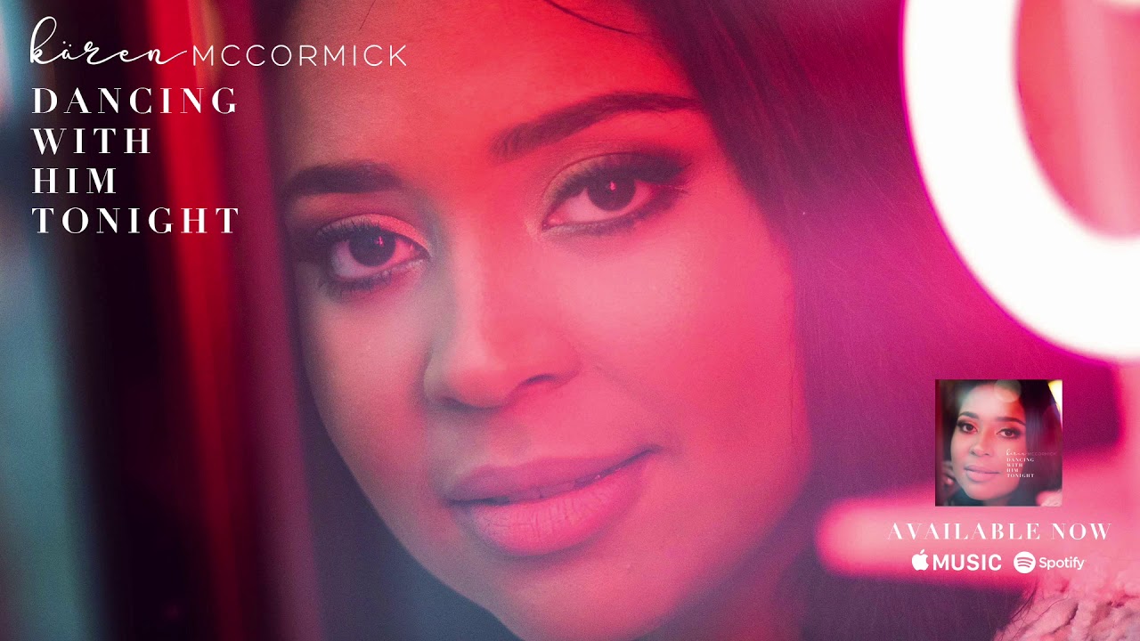 Watch Kären McCormick - Dancing With Him Tonight (Official Audio) on YouTube Watch Kären McCormick - Dancing With Him Tonight (Official Audio) on YouTube