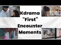 kdrama first encounter moments