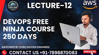 Lecture-12 DevOps Free Ninja Course - 250 Days By CloudWithVivek || devops full course free tutorial