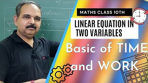 CLASS-X linear equations in two variables (basics of time and work)