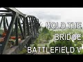 That's My Bridge! Battlefield V: Twisted Steel