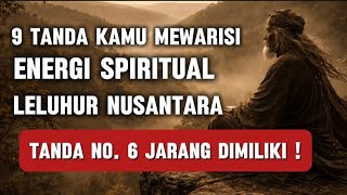 🌟 9 Tanda Kamu Mewarisi Energi Spiritual Leluhur Nusantara