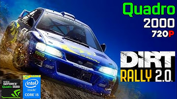 DiRT Rally 2 0 | Quadro 2000 + I5 4590 | 720p, Low