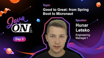 Good to Great: from Spring Boot to Micronaut | Hunar Letsko | Java ON 2023