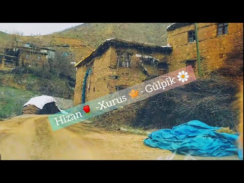 Hizan - Xurus - Gûlpîk ( Hizan - Horozdere - Süttaşı )