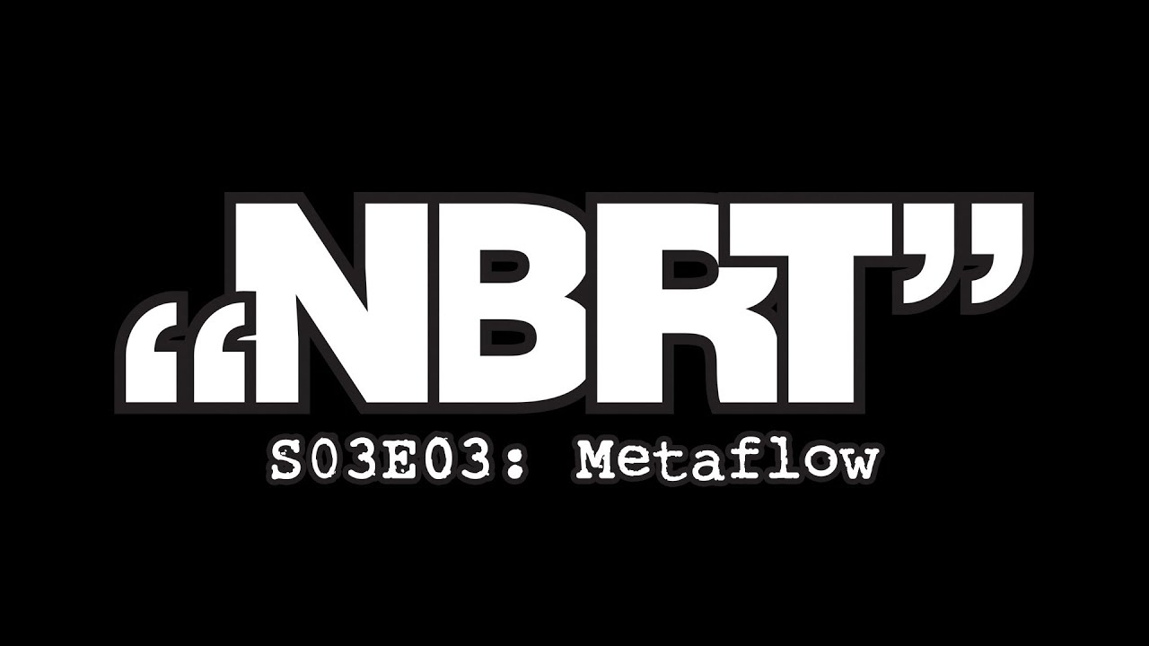 NBRT S03E03 : Metaflow - Thought Process