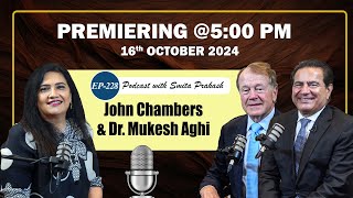 EP-228 with John Chambers & Dr Mukesh Aghi premieres today at 5 PM IST
