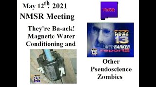 NMSR May 2021 Meeting - Magnetic Water Conditioners??