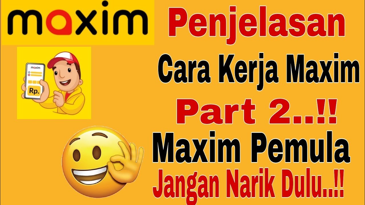 CARA KERJA MAXIM DRIVER PART 2..!! MAXIM PEMULA JANGAN NARIK DULU..!! MAXIM OJEK ONLINE