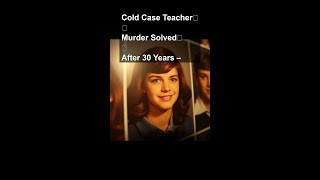 Cold Case Teacher Murder Solved After 30 Years – The Shocking Confession