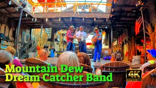 Mountain Dew - The Dream Catcher Band at the Ole Smoky Moonshine in Gatlingburg TN