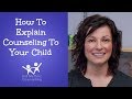 How To Explain Counseling To Your Child | Kid Matters Counseling