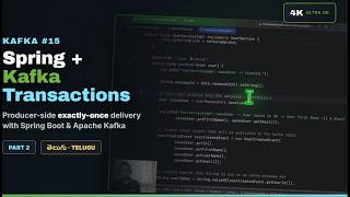 KAFKA-15: Spring Framework + Apache Kafka Transactions Integration | Part 2 | Telugu | By Techvika