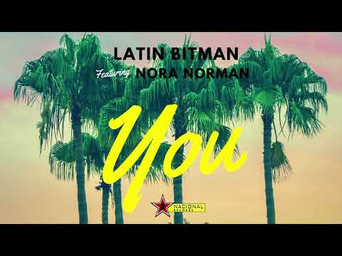 Latin Bitman - You ft. Nora Norman (Official Audio)