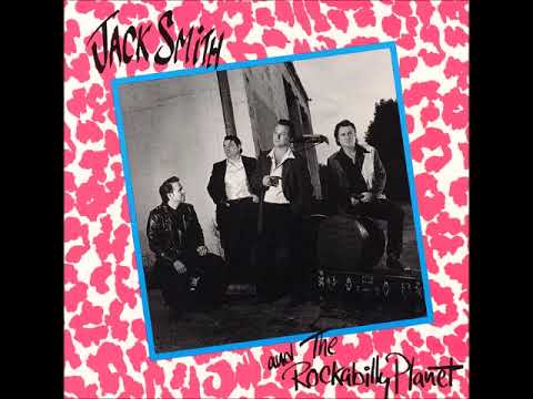Jack Smith \u0026 the Rockabilly Planet - Full Album 1988