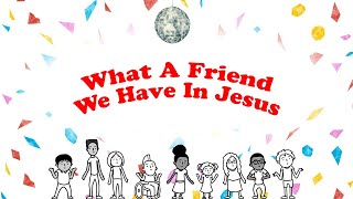 The Sing Team Kids \/\/ What A Friend We Have In Jesus \/\/ (Official Lyric Video)