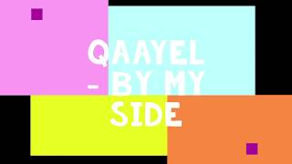 Qaayel - By My Side(lyrics) / winkeys Resimi