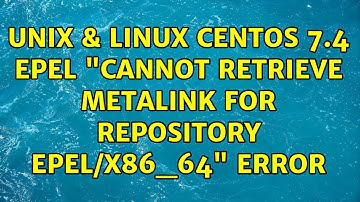Unix & Linux: CentOS 7.4 EPEL "Cannot retrieve metalink for repository: epel/x86_64" Error