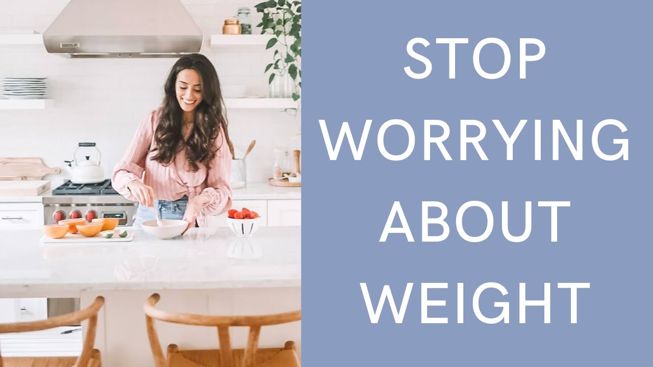 How to Stop Worrying About Weight