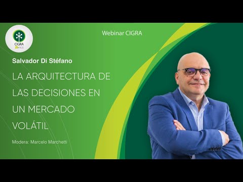 Webinar CIGRA - La Arquitectura de las Decisiones en un Mercado Volátil con Salvador Di Stefano