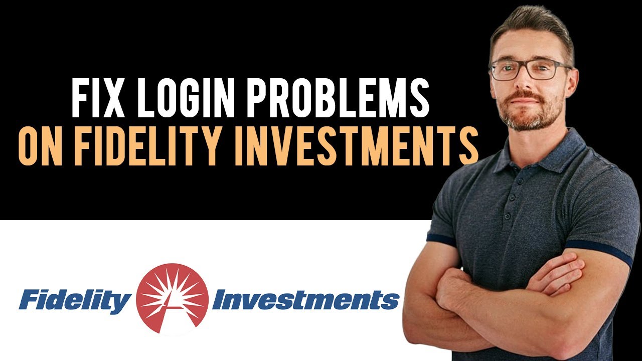 How to Fix Fidelity Investments App Login Problem 2023? Fidelity  Investments Login Not Working 