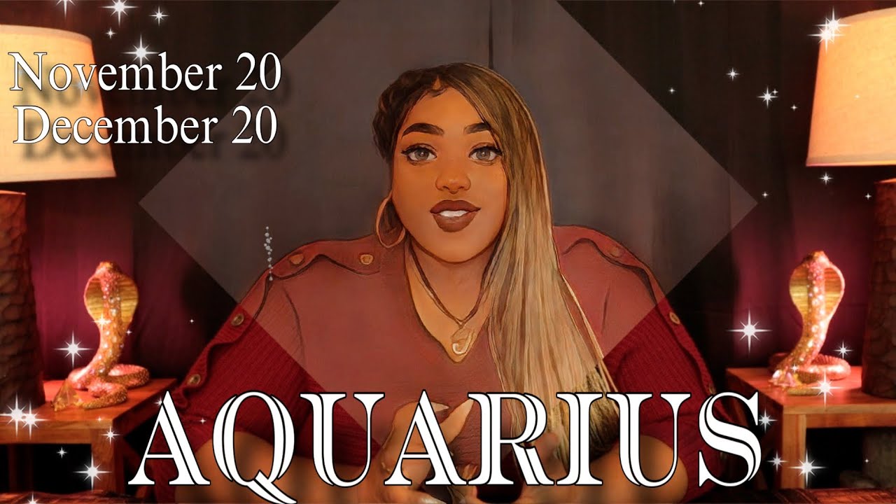 AQUARIUS FORECAST – What To Expect In Your Life Next | NOVEMBER 20 ...