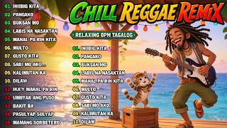 CHILL TAGALOG REGGAE LOVE SONGS 2026 | RELAXING OPM REGGAE PLAYLIST | FAVORITE MUSIC